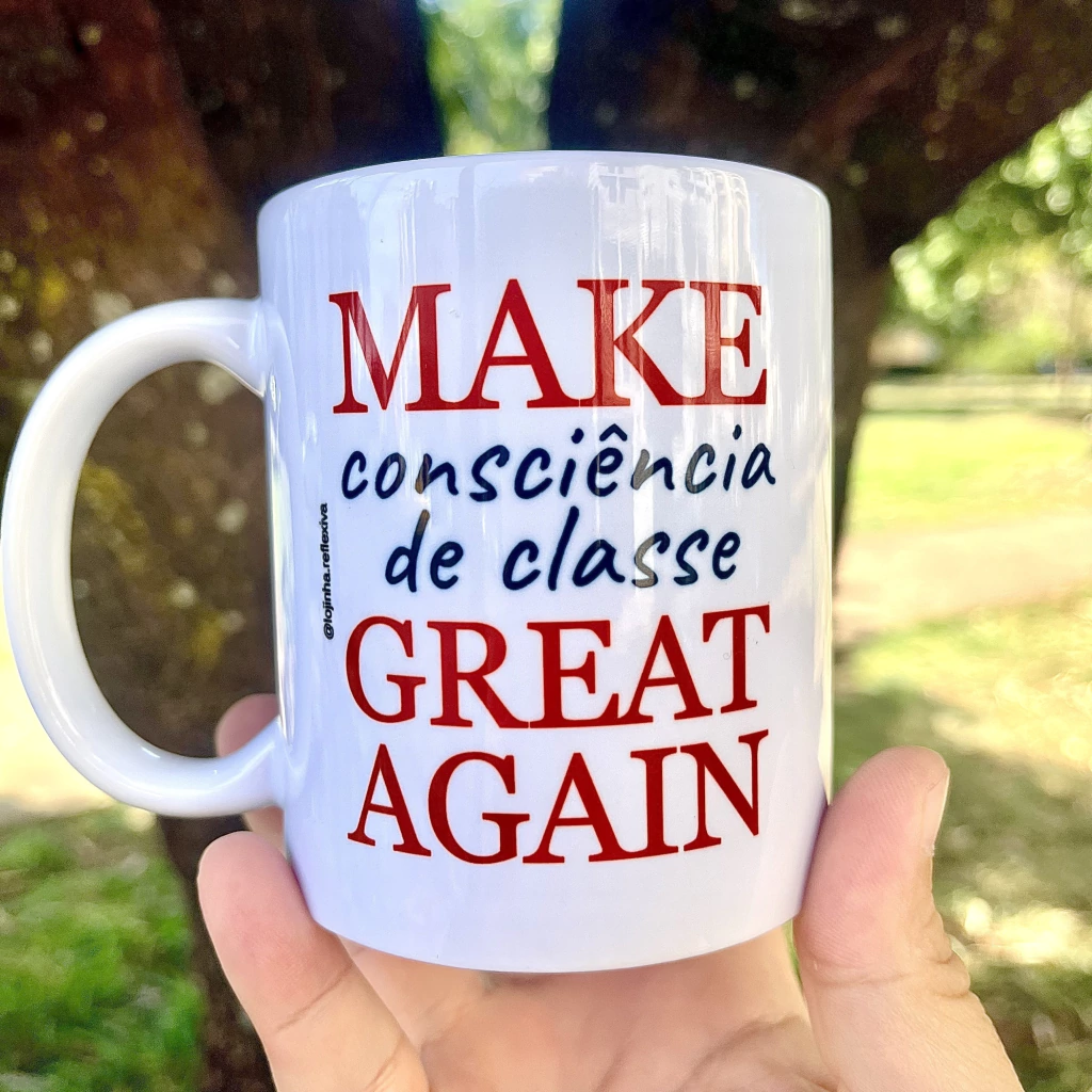 Caneca "Make consciência de classe great again" (330ml)