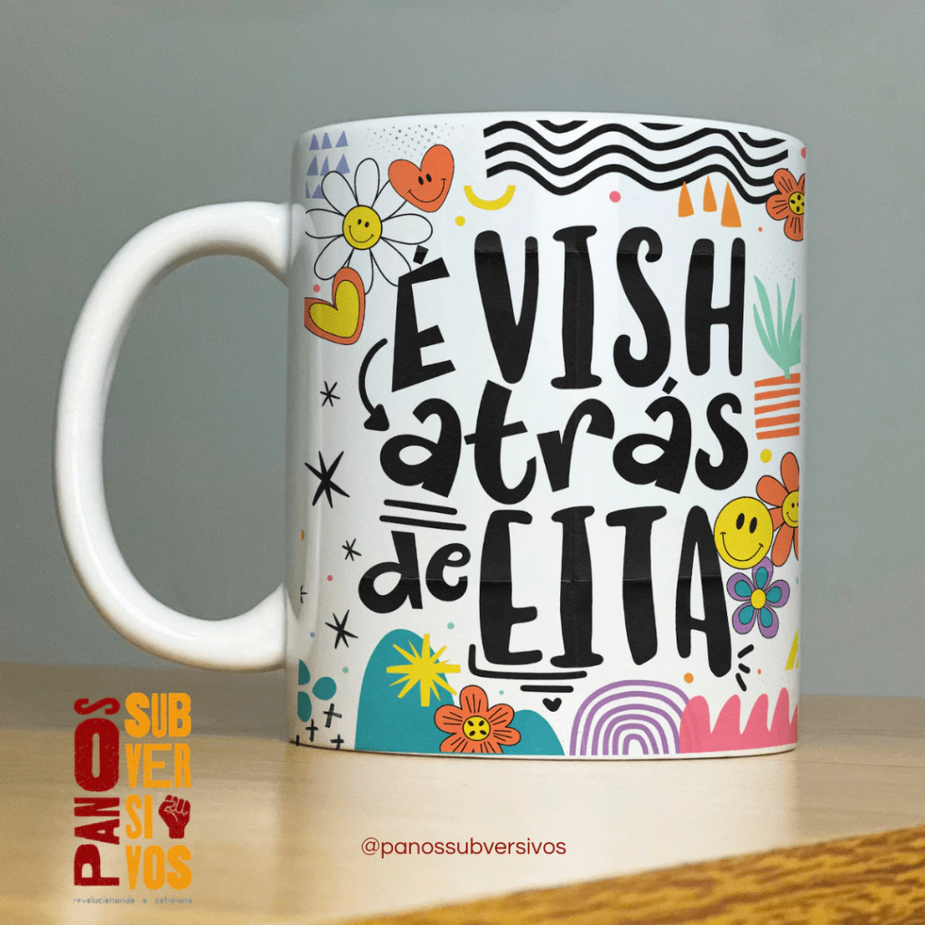Caneca - É VISH ATRÁS DE EITA