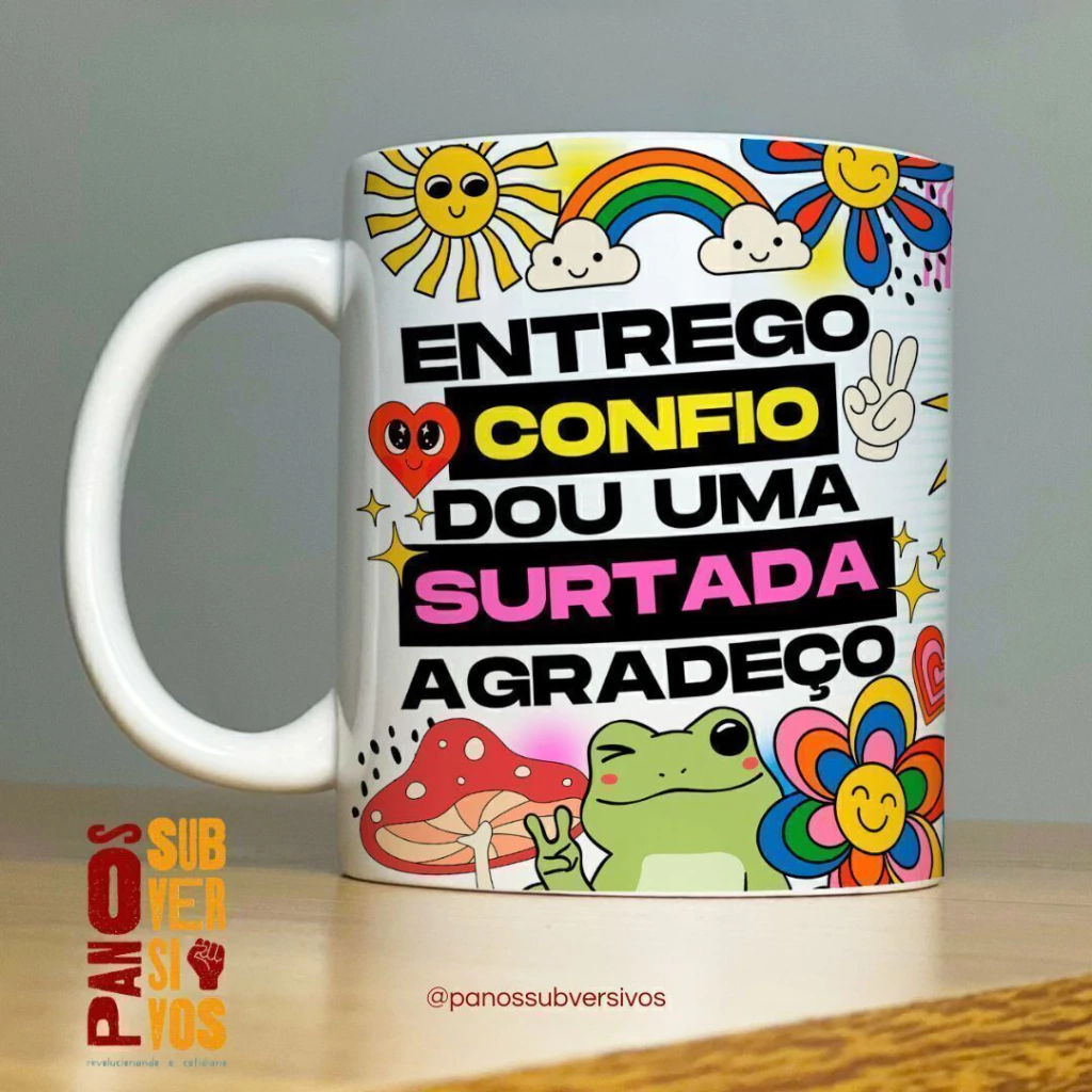 Caneca - ENTREGO, CONFIO, DOU UMA SURTADA