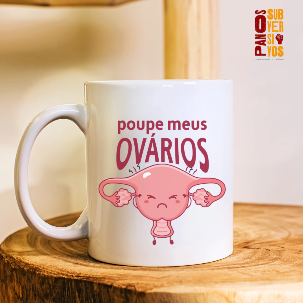 Caneca - POUPE MEUS OVÁRIOS