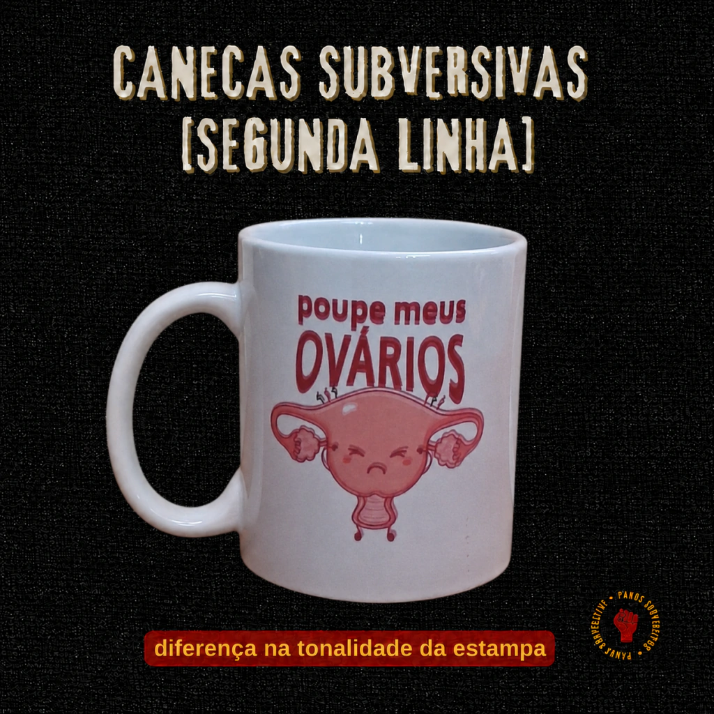 Caneca F.D.P. - POUPE MEUS OVÁRIOS